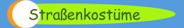 Straßenkostüme