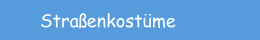 Straßenkostüme